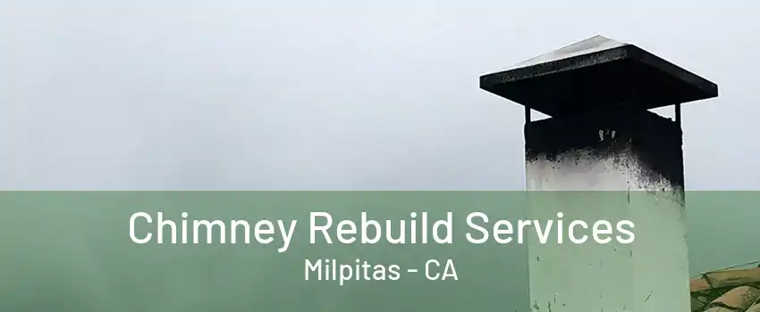 Chimney Rebuild Services Milpitas - CA