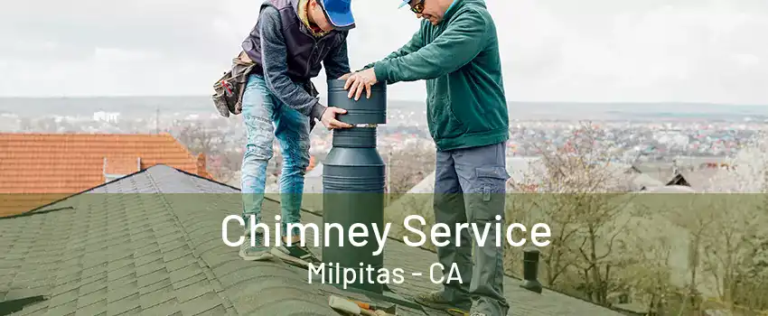 Chimney Service Milpitas - CA