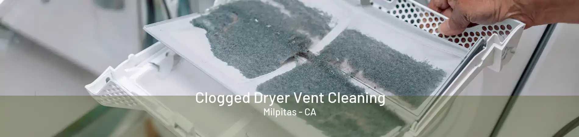 Clogged Dryer Vent Cleaning Milpitas - CA