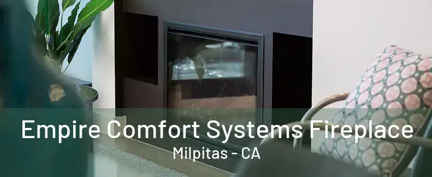 Empire Comfort Systems Fireplace Milpitas - CA