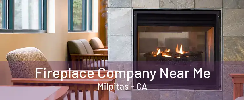 Fireplace Company Near Me Milpitas - CA