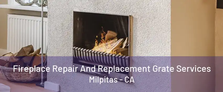 Fireplace Repair And Replacement Grate Services Milpitas - CA