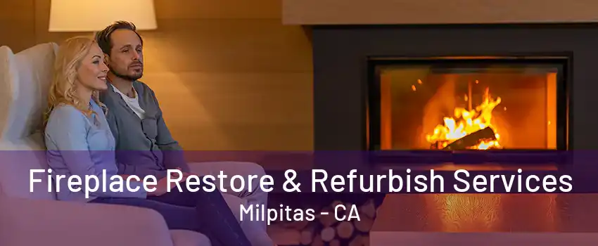 Fireplace Restore & Refurbish Services Milpitas - CA