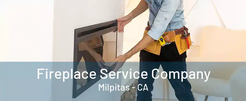 Fireplace Service Company Milpitas - CA