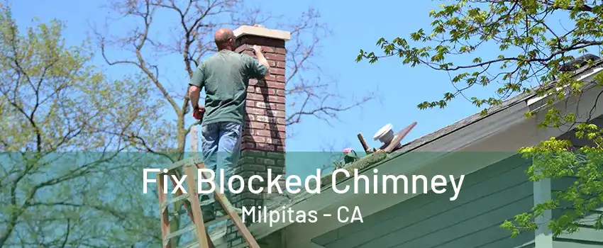 Fix Blocked Chimney Milpitas - CA