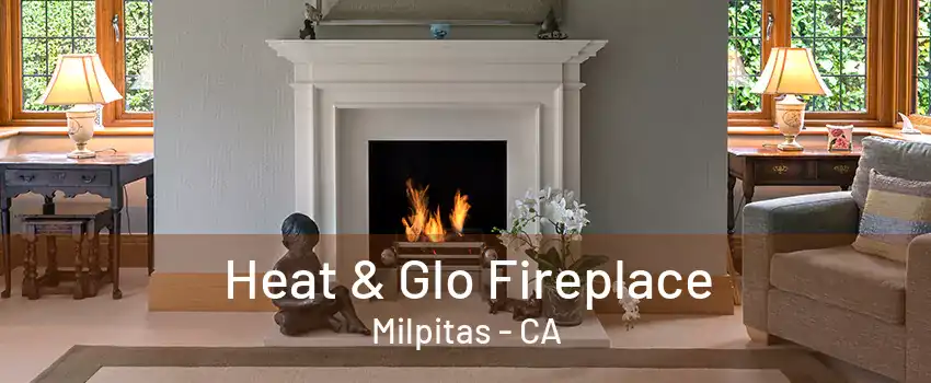 Heat & Glo Fireplace Milpitas - CA