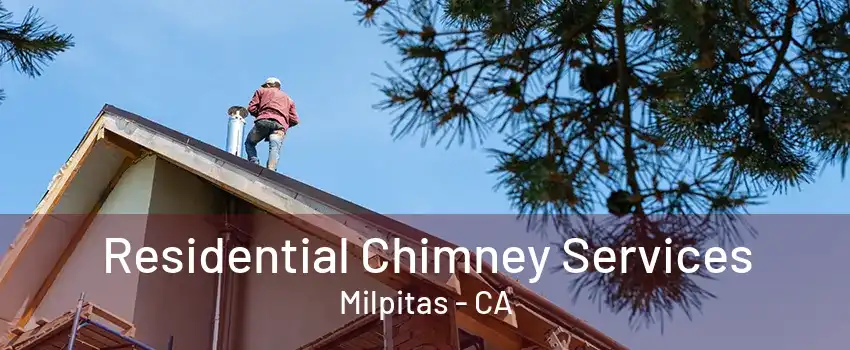 Residential Chimney Services Milpitas - CA